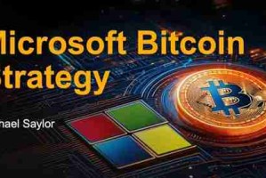 Michael Saylor向微软董事会力荐比特币投资 为何建议企业配置BTC？